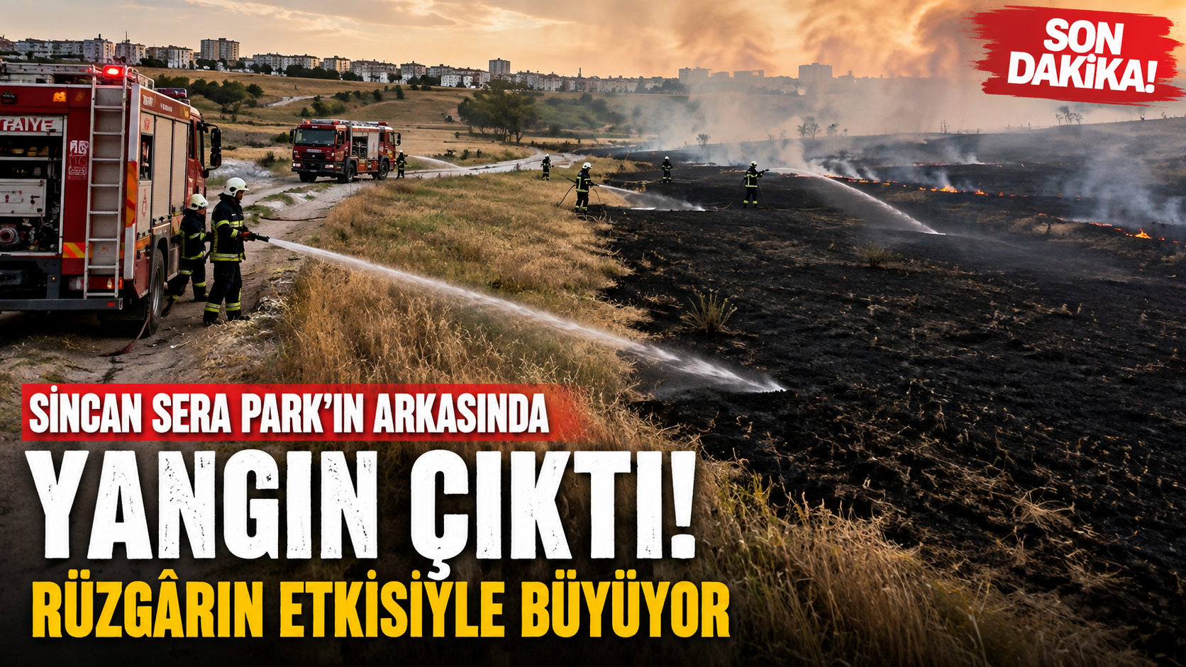 Sincan Sera Park’ın Arkasında Yangın!
